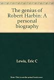 The genius of Robert Harbin: A personal biography