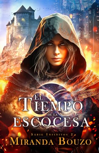 El tiempo de la escocesa: Infinitos 2 (Bilogía Infinitos)