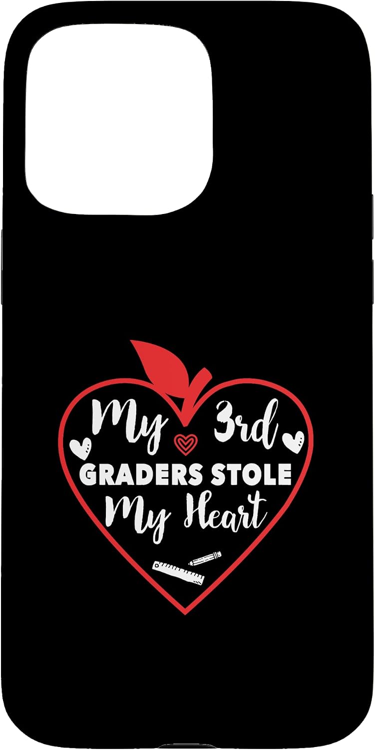 iPhone 15 Pro Max Third Grader Stole My Heart Valentines Day Teacher Case