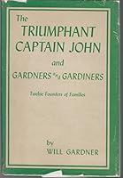 The Triumphant Captain John and Gardners and Gardiners: Twelve colonial founders of families B0007EENRK Book Cover