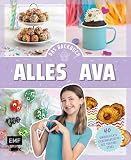 Alles Ava – Das Backbuch: 40 kinderleichte Lieblingsrezepte des YouTube-Stars: No-Bake-Unicorn-Cheesecake, Freak Shake, Pizzabrötchen à la Ava und mehr!