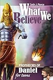 Prophecies of Revelation for teens (What We Believe)