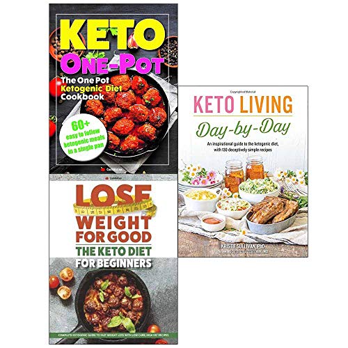 Keto Living Day-By-Day, One Pot Ketogenic and Lose Weight For Good 3 Books Collection Set