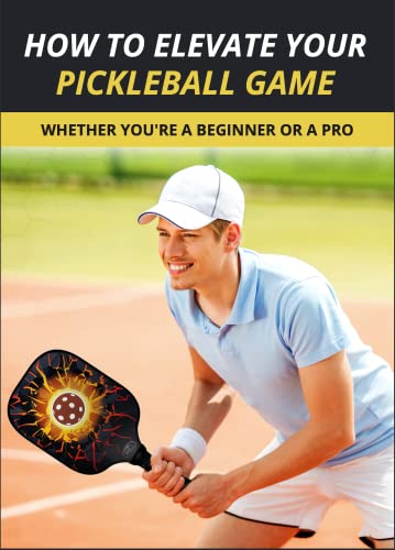 How to Elevate your Pickleball Game: Tips and Strategies for Mastering Pickleball: Elevate Your Game to the Next Level (English Edition) - Groves, Andrew