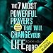 The 7 Most Powerful Prayers That Will Change Your Life Forever
