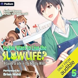 So You Want to Live the Slow Life? A Guide to Life in the Beastly Wilds, Vol. 5 cover art