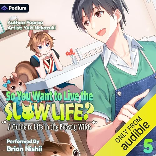 So You Want to Live the Slow Life? A Guide to Life in the Beastly Wilds, Vol. 5 cover art