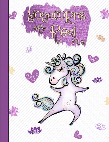 Yogacorns Are Real Vol. 3: Yoga Unicorn Composition Journal 7.44 x 9.69 50 Sheets/100 pages Wide Ruled Paper (Happy Yoga Unicorn Journals)