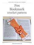 Fox bookmark Crochet Pattern Amigurumi toy (LittleOwlsHut) (Crochet bookmark Book 4)