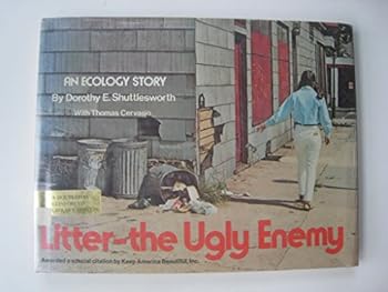 Litter  The Ugly Enemy; An Ecology Story