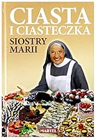 Ciasta i ciasteczka Siostry Marii 8363546216 Book Cover