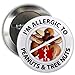 ALLERGIC TO PEANUTS & TREE NUTS Medical Alert 2.25 inch Pinback Button Badge