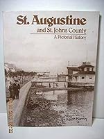 St. Augustine and St. Johns County: A Pictorial History 0898650119 Book Cover