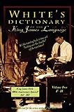 White's Dictionary of the King James Language: Understanding Bible Words as they were used in 1611