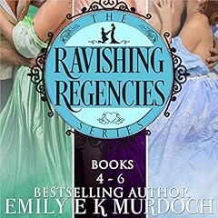 Ravishing Regencies: Books 4-6 cover art