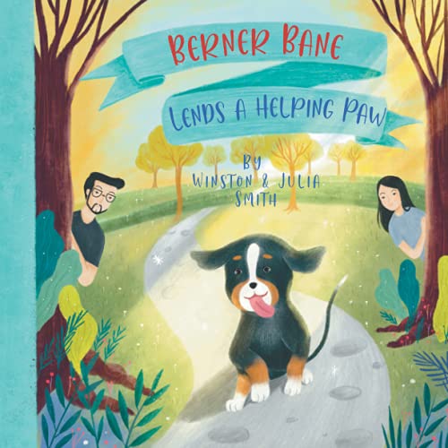 Image of Berner Bane Lends a Helping Paw (The Adventures of Berner Bane the Bernese Mountain Dog)