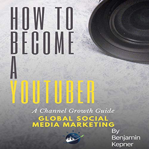 How to Become a YouTuber by Benjamin Kepner, Daniel Bracey episode artwork