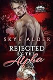 Rejected by The Alpha (Black River Pack Book 1)