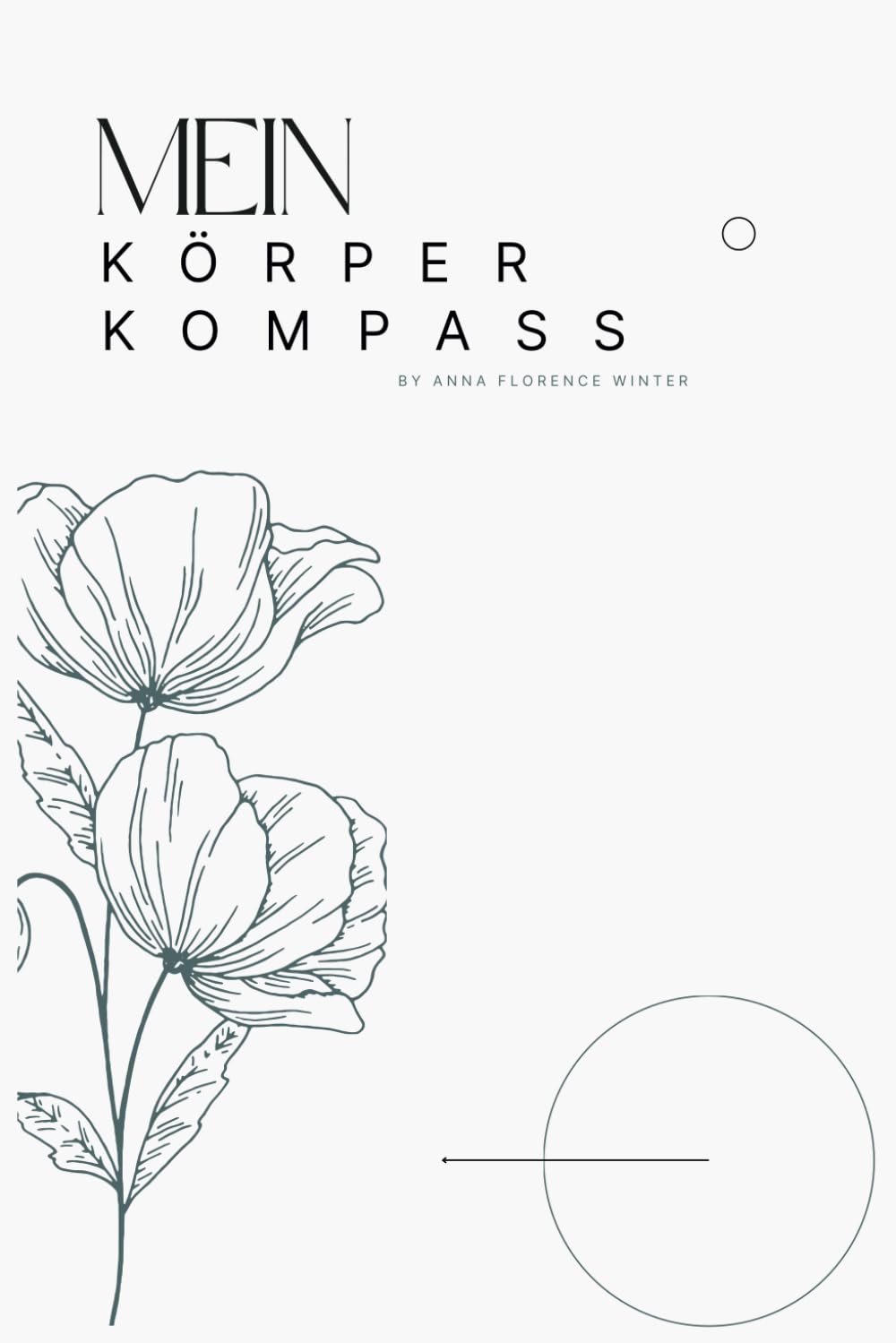 Mein Körperkompass - Das Gesundheitstagebuch zur Dokumentation und Organisation von Symptomen, Medikamenten und Schmerzen: Gesundheitstagebuch