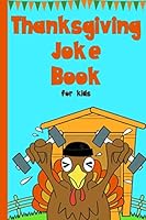 Thanksgiving Joke Book For Kids 1701772566 Book Cover