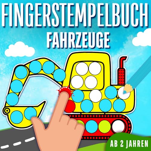 Fingerstempelbuch ab 2 Jahren: 50 tolle Fahrzeuge-Motive zum...