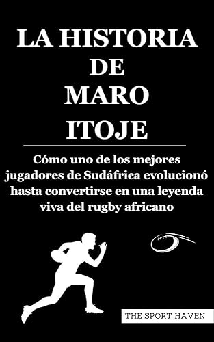 LA HISTORIA DE MARO ITOJE: Cómo uno de los mejores jugadores de Inglaterra evolucionó hasta convertirse en una leyenda viva del rugby europeo (Spanish Edition)