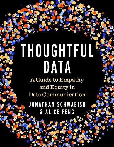 Thoughtful Data: A Guide to Empathy and Equity in Data Communication