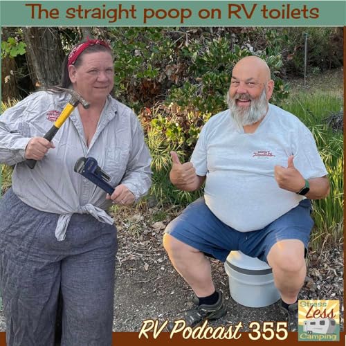 The straight poop on RV toilets - the good, the bad and the stinky | RV podcast 355