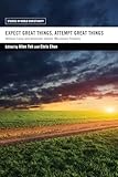 Expect Great Things, Attempt Great Things: William Carey and Adoniram Judson, Missionary Pioneers (Studies in World Christianity)