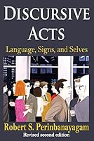 Discursive Acts (Communication and Social Order) 0202303675 Book Cover