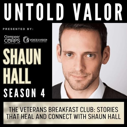 The Veterans Breakfast Club: Stories That Heal and Connect with Shaun Hall Podcast Por arte de portada