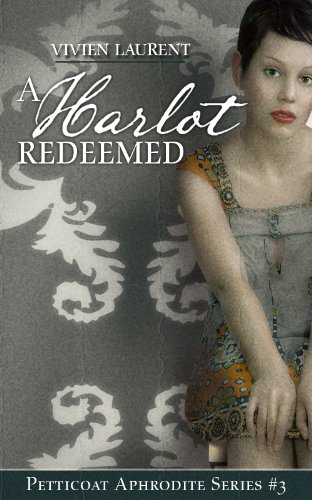 A Harlot Redeemed (Petticoat Aphrodite Series Book 3)