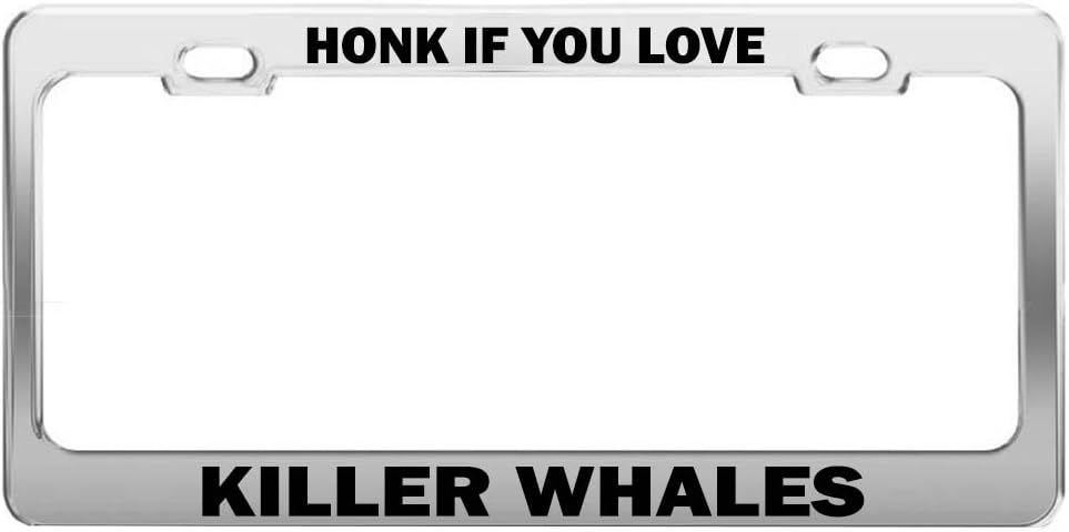 HONK IF YOU LOVE KILLER WHALES Car Accessories Chrome Metal License Plate Frame
