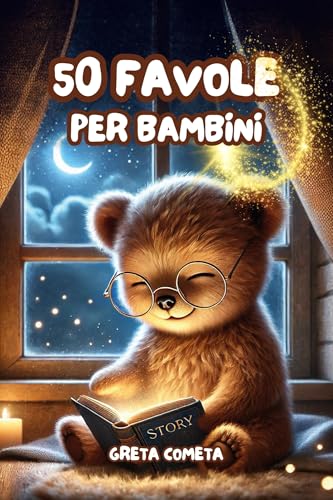 Storie di 5 Minuti: 50 Favole per Bambini 0 3 anni – Magiche Storie della Buonanotte Illustrate a Colori: Dolci Racconti per Sogni Sereni, Momenti di Coccole ... Incantati per Bambini che tra Vol. 1)