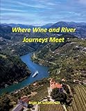 Where Wine and River Journeys Meet