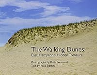 The Walking Dunes: East Hampton's Hidden Treasure 0981767001 Book Cover