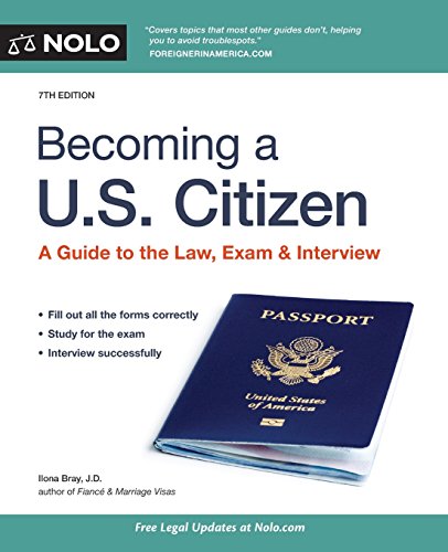 Becoming a U.S. Citizen: A Guide to the Law, Exam & Interview