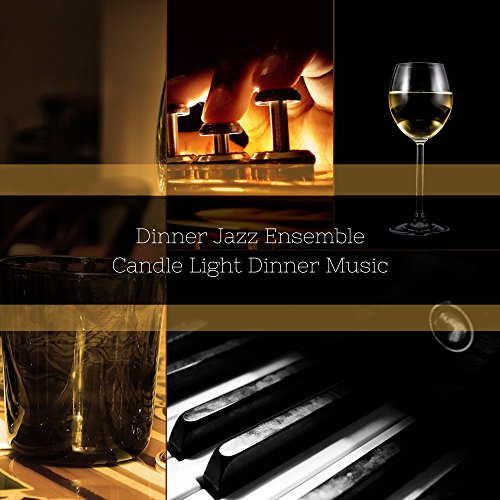 Play Candle Light Dinner Music by Dinner Jazz Ensemble on Amazon Music