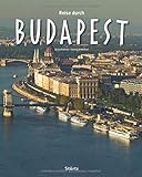  Reise durch Budapest: Ein Bildband mit über 200 Bildern auf 140 Seiten - STÜRTZ Verlag: Ein Bildband mit über 200 Bildern auf 136 Seiten - STÜRTZ Verlag