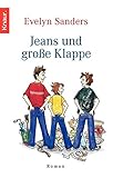 Jeans und große Klappe - Evelyn Sanders