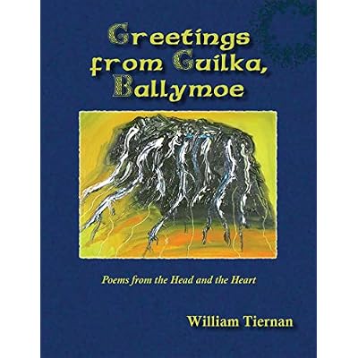 Greetings from Guilka, Ballymoe: Poems from the Head and the Heart