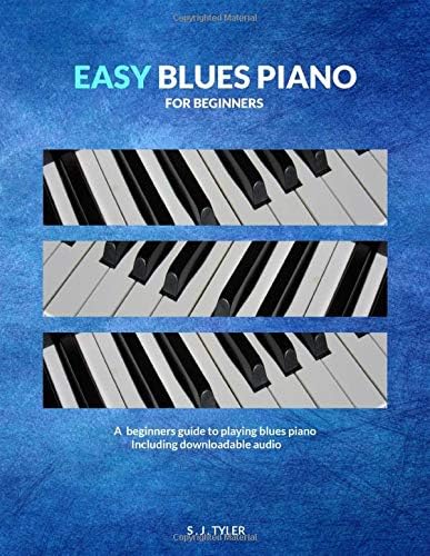 Easy Blues Piano: For Beginners (Easy For Beginners)