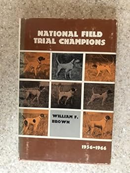 Hardcover National Field Trial Champions 1956-1966 [Unknown] Book