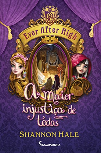 Ever After High. A Maior Injustiça de Todas