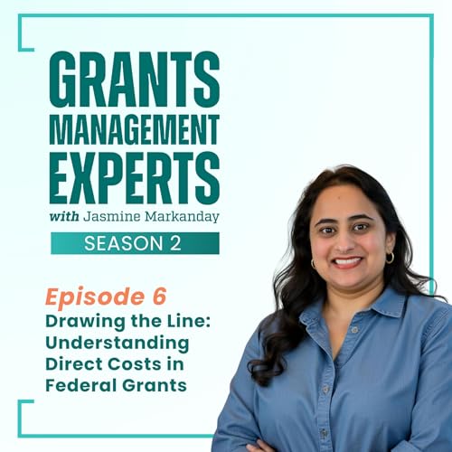 Ep. 6 - Drawing the Line: Understanding Direct Costs in Federal Grants