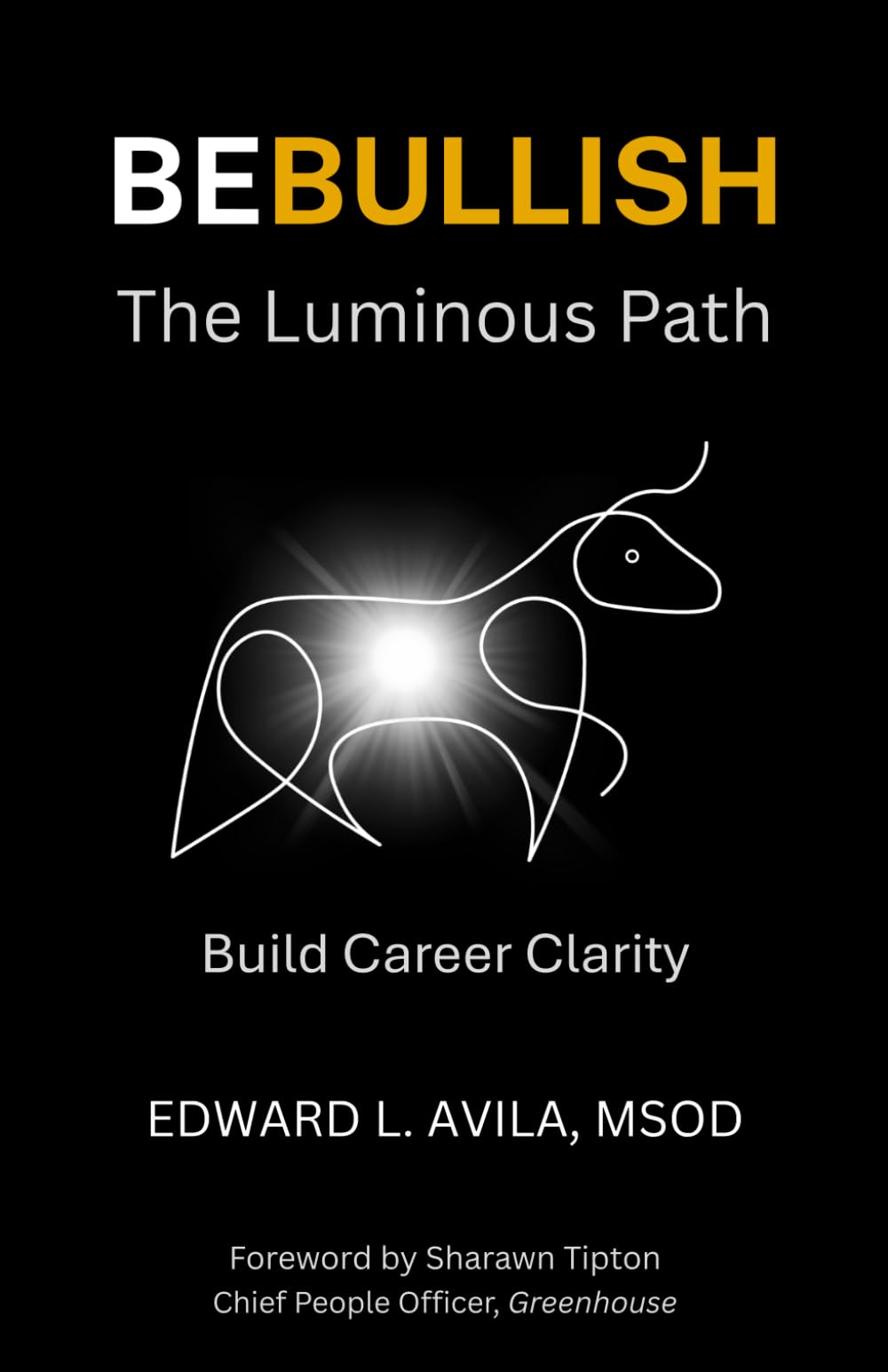 Be Bullish the Luminous Path: Build Career Clarity: 3