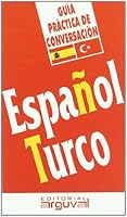 GUÍA PRÁCTICA TURCO-ESPAÑOL (GUÍAS DE CONVERSACIÓN) 849643558X Book Cover