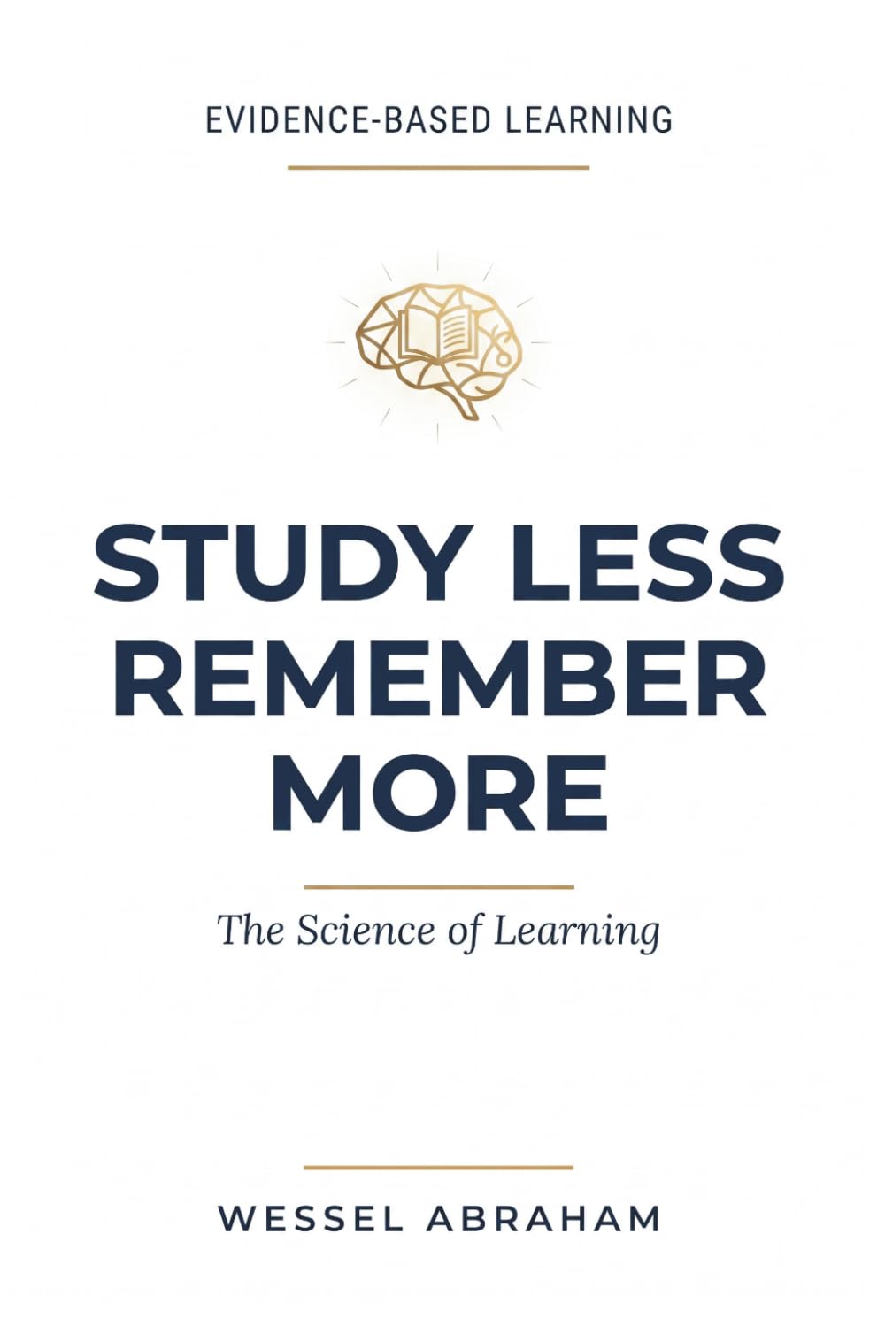 Study Less Remember More: The Science of Learning