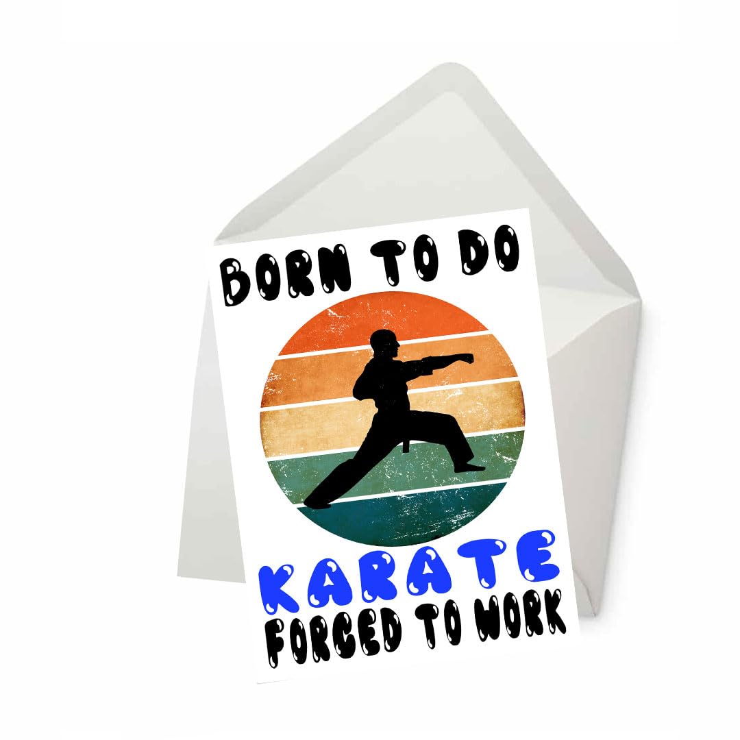 PICTURE THIS PRINTS Born to Do Karate Forced to Work, Funny Card for Wife Husband Boyfriend Girlfriend Mom Dad, Card for Him Her Friend Brother Sister, Funny Karate Greeting Card, Karate Card, 5"x7"