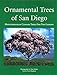 Ornamental Trees of San Diego: Mediterranean Climate Trees for the Garden